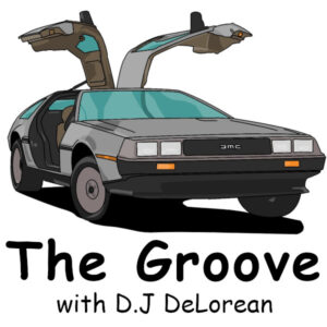 The Groove with D.J Delorean